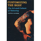 Customizing the Body<br><i>The Art and Culture of Tattooing</I>