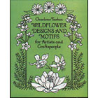 Wildflower Designs and Motifs<br><i>for Artists and Craftspeople</i>