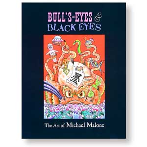 Bull's-Eyes & Black Eyes: The Art of Michael Malone OUT OF STOCK