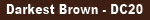 Darkest Brown - DC20