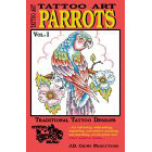 Tattoo Art<br><i>Parrots, Vol. I</i>