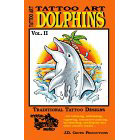 Tattoo Art<br><i>Dolphins, Vol. II</i>