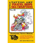 Tattoo Art<br><i>Pirates, Ships, Sea Creatures, Vol. III</i>