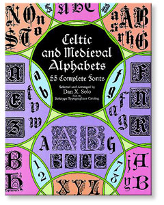 Celtic and Medieval Alphabets: 53 Complete Fonts